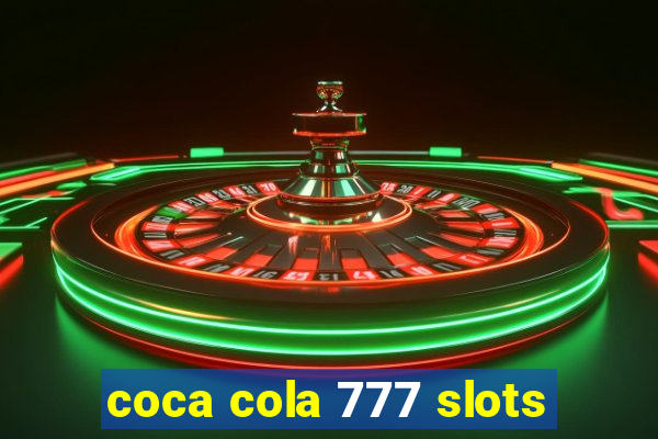 coca cola 777 slots